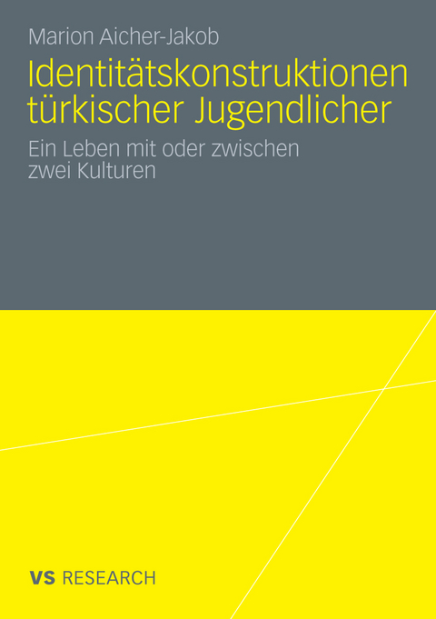 Identit&auml;tskonstruktionen t&uuml;rkischer Jugendlicher - Marion Aicher-Jakob