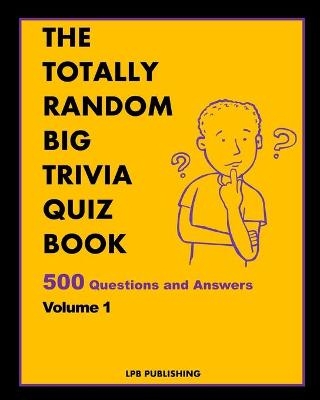 The Totally Random Big Trivia Quiz Book