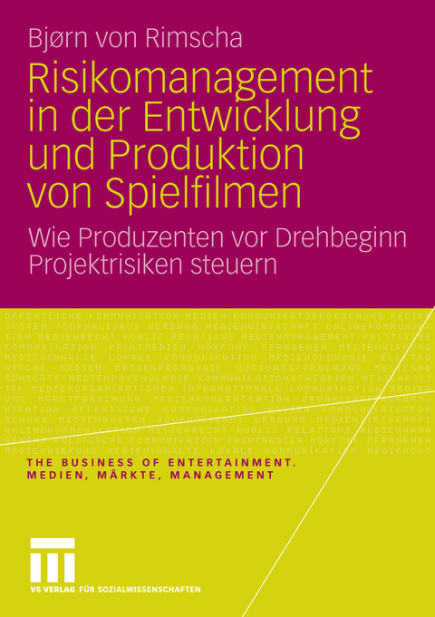 Risikomanagement in der Entwicklung und Produktion von Spielfilmen - Bj&oslash;rn von Rimscha