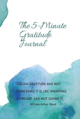 The 5- Minute Gratitude Journal - Zach R Thuy