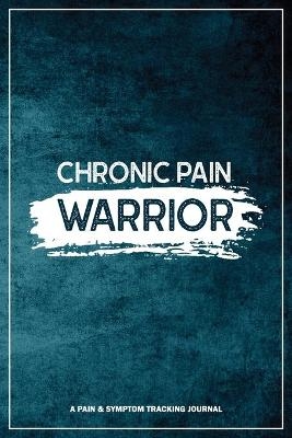 Chronic Pain Warrior - Wellness Warrior Press