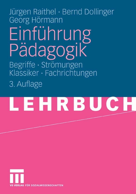 Einf&uuml;hrung P&auml;dagogik - J&uuml;rgen Raithel, Bernd Dollinger, Georg H&ouml;rmann