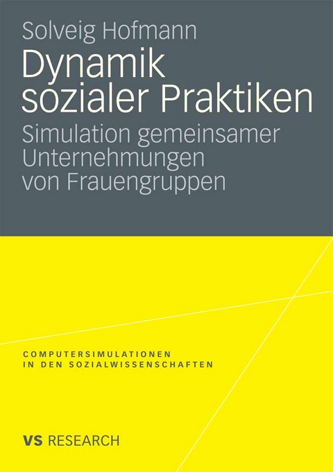 Dynamik sozialer Praktiken - Solveig Hofmann