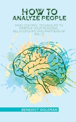 How to Analyze People - Benedict Goleman