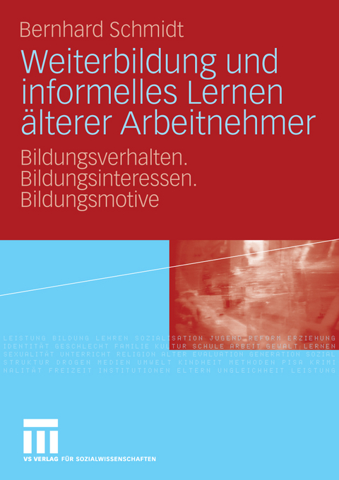 Weiterbildung und informelles Lernen &auml;lterer Arbeitnehmer - Bernhard Schmidt