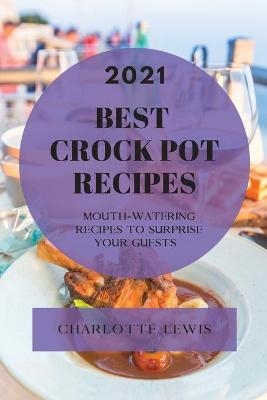 Best Crock Pot Recipes 2021 - Charlotte Lewis