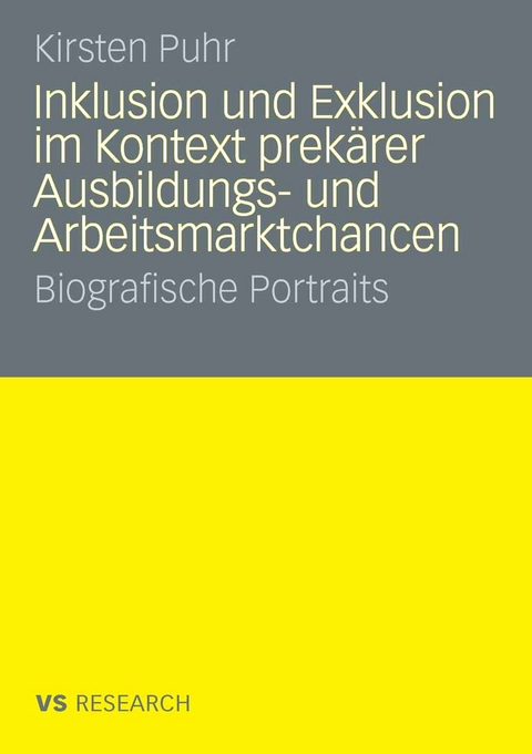 Inklusion und Exklusion im Kontext prek&auml;rer Ausbildungs- und Arbeitsmarktchancen - Kirsten Puhr