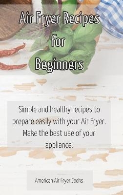 Air Fryer Recipes for Beginners
