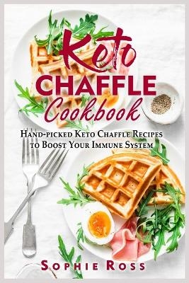 Keto Chaffle Cookbook - Sophie Ross