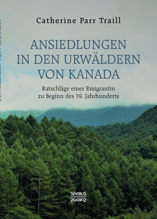 Ansiedlungen in den Urwäldern von Kanada