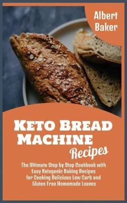 Keto Bread Machine Recipes - Albert Baker