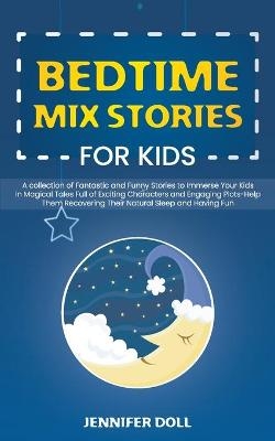 Bedtime Mix Stories for Kids -  Jennifer Doll