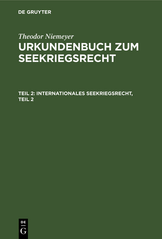 Theodor Niemeyer: Urkundenbuch zum Seekriegsrecht / Internationales Seekriegsrecht, Teil 2