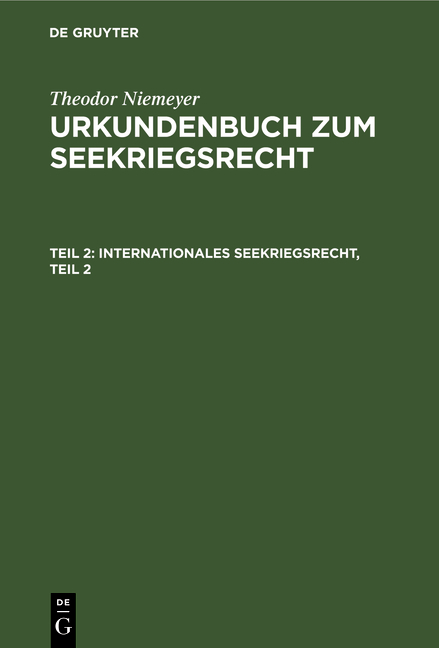 Theodor Niemeyer: Urkundenbuch zum Seekriegsrecht / Internationales Seekriegsrecht, Teil 2 - Theodor Niemeyer