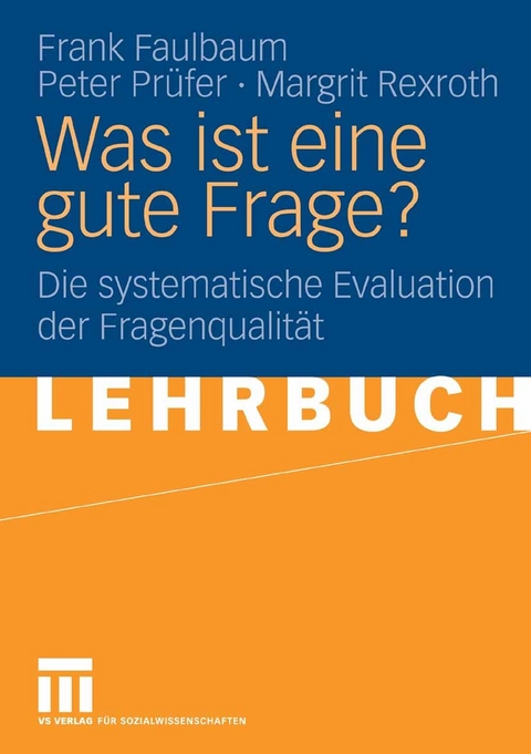 Was ist eine gute Frage? - Frank Faulbaum, Peter Pr&uuml;fer, Margrit Rexroth