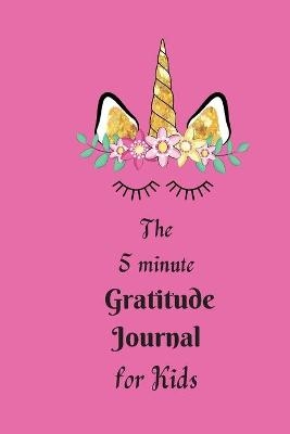 The 5 minute Gratitude Journal for Kids - Zach R Thuy
