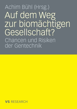 Auf dem Weg zur biomächtigen Gesellschaft?