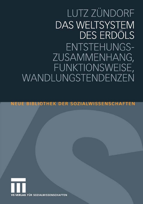 Das Weltsystem des Erd&ouml;ls - Lutz Z&uuml;ndorf