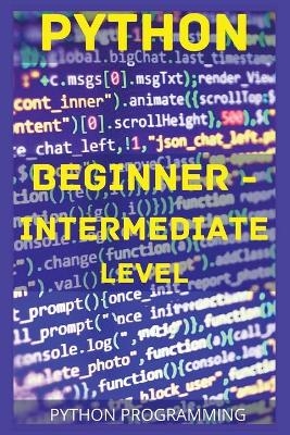 Python Beginner - Intermediate Level - Python Programming