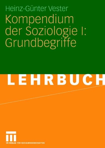 Kompendium der Soziologie I: Grundbegriffe - Heinz-G&uuml;nter Vester