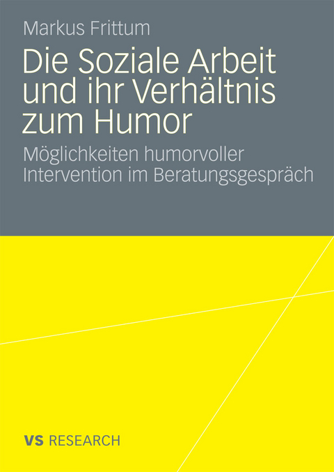 Die Soziale Arbeit und ihr Verh&auml;ltnis zum Humor - Markus Frittum