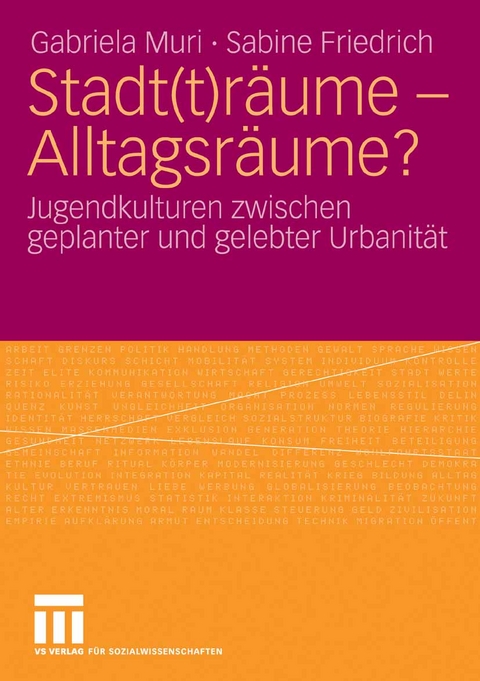 Stadt(t)r&auml;ume - Alltagsr&auml;ume? - Gabriela Muri, Sabine Friedrich