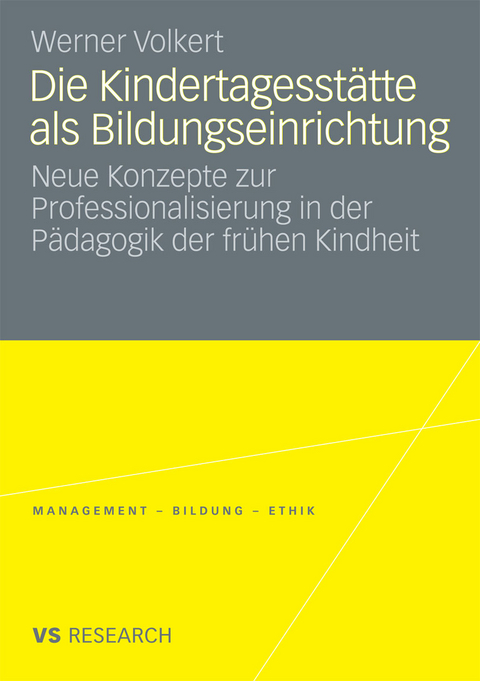 Die Kindertagesst&auml;tte als Bildungseinrichtung - Werner Volkert