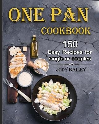 One Pan Cookbook - Jody Bailey
