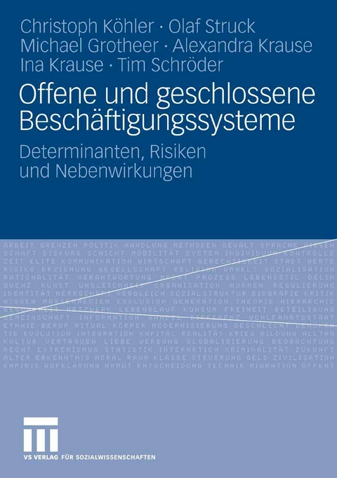 Offene und geschlossene Besch&auml;ftigungssysteme - Christoph K&ouml;hler, Olaf Struck, Michael Grotheer, Alexandra Krause, Ina Krause, Tim Schr&ouml;der