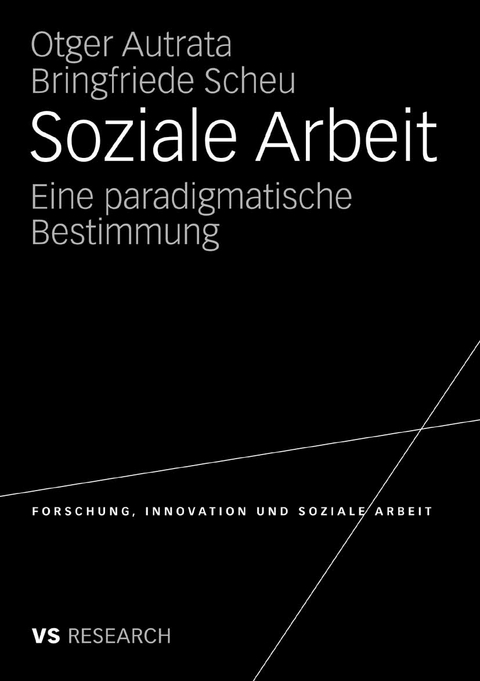Soziale Arbeit - Otger Autrata, Bringfriede Scheu