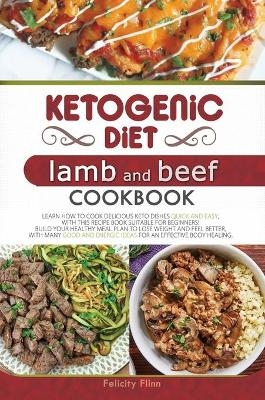 Ketogenic Diet Lamb and Beef Cookbook - Felicity Flinn
