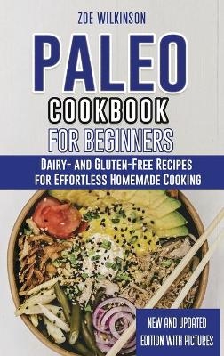 Paleo Cookbook for Beginners - Zoe Wilkinson