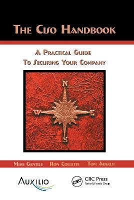 The CISO Handbook - Michael Gentile, Ron Collette, Thomas D August