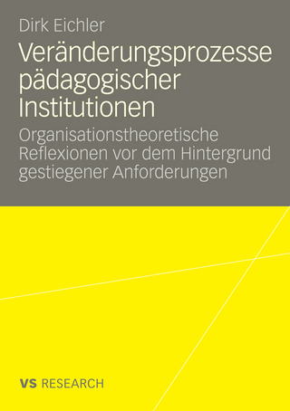 Veränderungsprozesse pädagogischer Institutionen