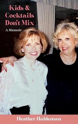 Kids and Cocktails Don't Mix - Heather Haldeman