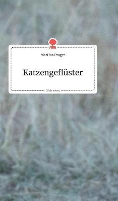 Katzengeflüster. Life is a Story - story.one