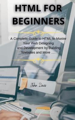 HTML for Beginners - John Davis
