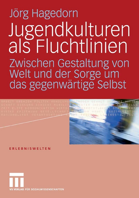 Jugendkulturen als Fluchtlinien - J&ouml;rg Hagedorn
