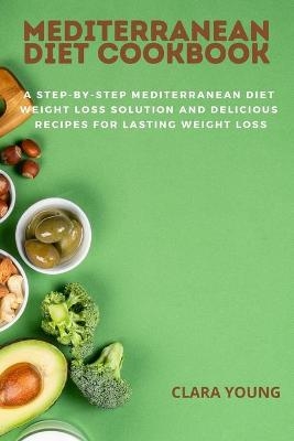 Mediterranean Diet Cookbook - Clara Young