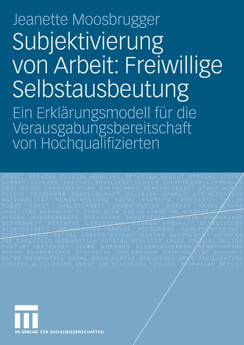 Subjektivierung von Arbeit: Freiwillige Selbstausbeutung - Jeanette Moosbrugger
