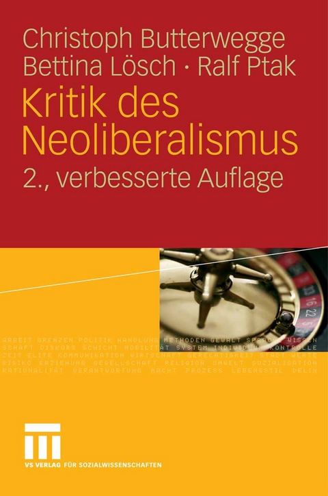 Kritik des Neoliberalismus - Christoph Butterwegge, Bettina L&ouml;sch, Ralf Ptak