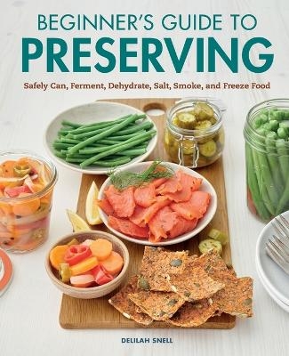 Beginner's Guide to Preserving - Delilah Snell