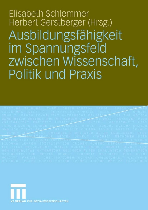Ausbildungsf&auml;higkeit im Spannungsfeld zwischen Wissenschaft, Politik und Praxis - 