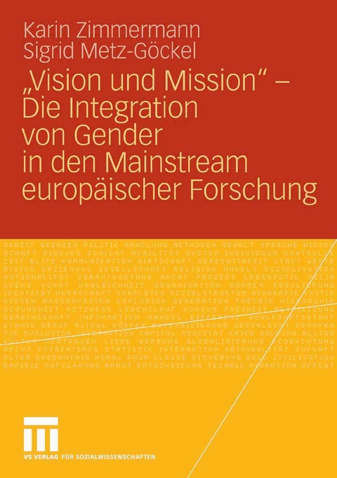 &bdquo;Vision und Mission&ldquo; - Die Integration von Gender in den Mainstream europ&auml;ischer Forschung - Karin Zimmermann, Sigrid Metz-G&ouml;ckel