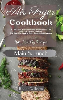 Air Fryer Cookbook Main and Lunch Recipes