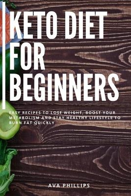 Keto Diet for Beginners - Ava Phillips
