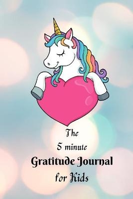 The 5 minute Gratitude Journal for Kids