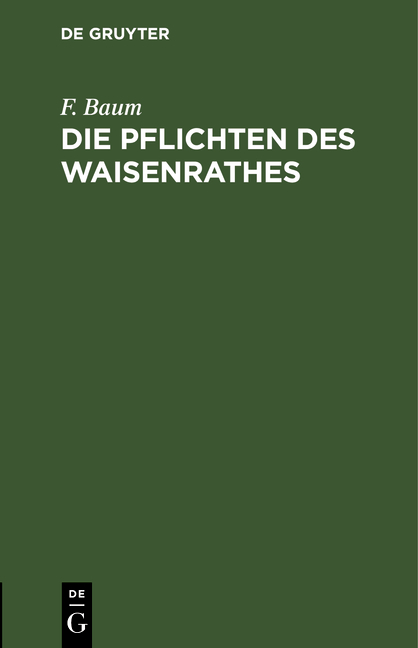 Die Pflichten des Waisenrathes - F. Baum