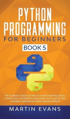 Python Programming for Beginners - Book 5