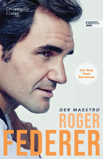 Roger Federer &ndash; Der Maestro - Christopher Clarey